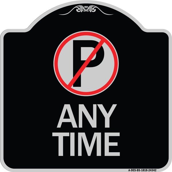 Anytime No Parking Symbol Heavy-Gauge Aluminum Architectural Sign, 18" x 18", BS-1818-24342